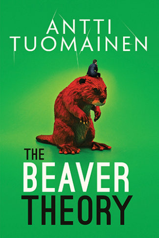 The Beaver Theory by Antti Tuomainen
